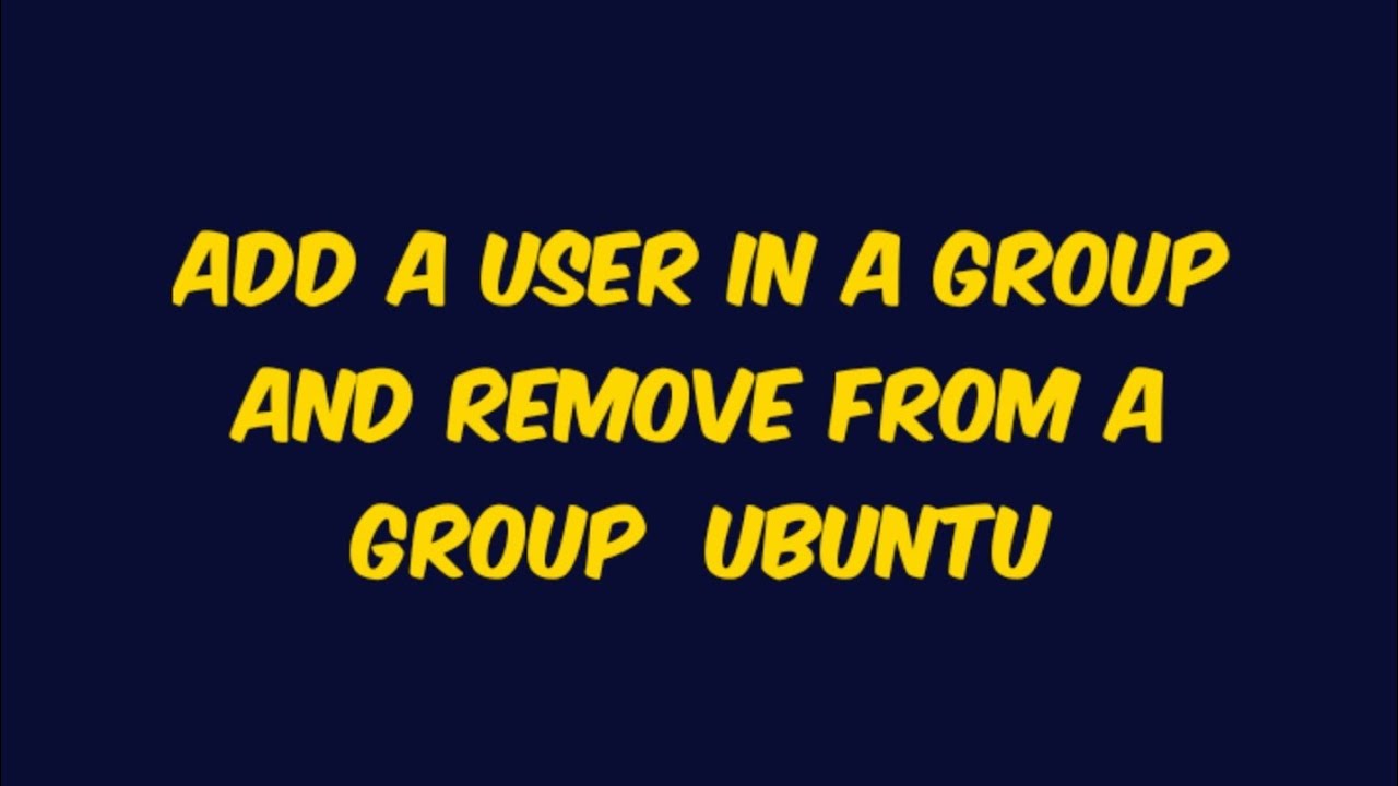 HOW TO ADD A USER IN A GROUP ON UBUNTU - YouTube
