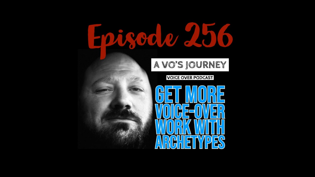 Ep. 256: Get More Voice-over Work With Archetypes