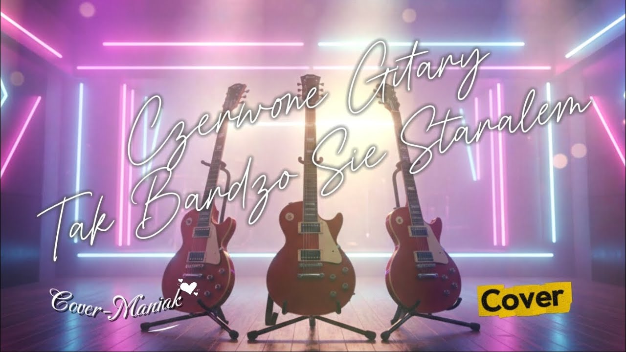🎸 Czerwone Gitary – Tak Bardzo Się Starałem (Cover 2025) | Cover-Maniak