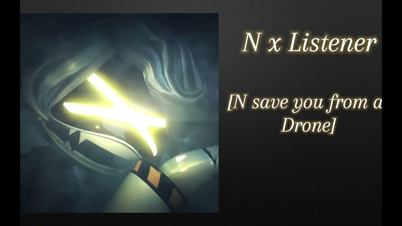 N x слушатель [N спасает вас от рабочего дрона]