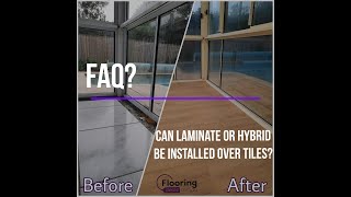 Faq - Can Lte Or Hybrid Flooring Be Installed Over Tiles