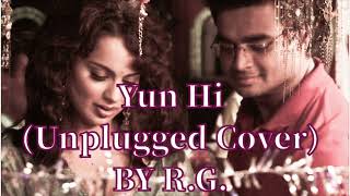 Yun Hi(Cover)-R.G. || Movie: Tanu Weds Manu || Sonia Manral ||Swarshastra Studio || Raj Shekhar.
