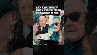 66-year-old Terminator actor Robert Patrick reacts to fans asking if he’s wearing a fat suit.