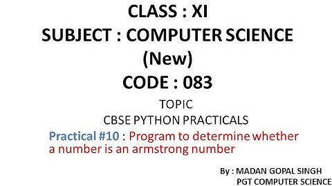 XI - CS Practical #10 : Program to determine whether a number is an Armstrong number or not