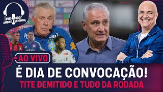 DIA DE CONVOCAÇÃO DA SELEÇÃO! NEYMAR SERÁ CHAMADO?; TITE DEMITIDO E TUDO DA RODADA DO BRASILEIRÃO