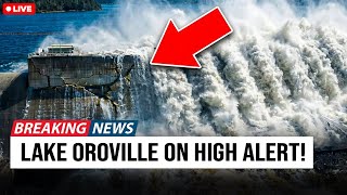 Lake Oroville Triggers MAJOR Alarm — Officials Scramble for Answers