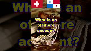 What is an offshore account? #offshorebanking #swissbankaccount