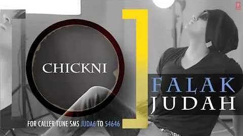 Chickni by Falak Shabir Full Audio Song Album JUDAH