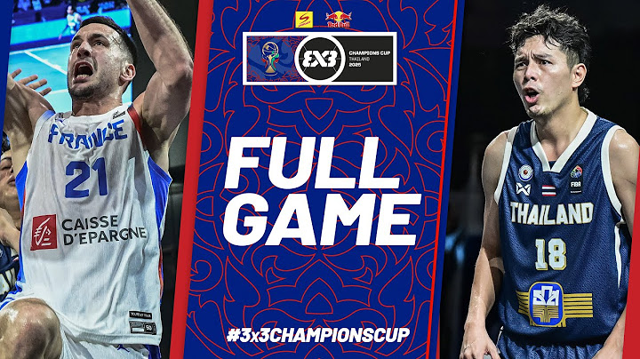 France 🇫🇷 vs Thailand 🇹🇭 | Men | Full Pool Game | FIBA 3x3 Champions Cup 2025