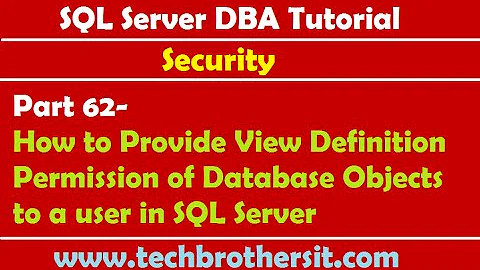 SQL Server DBA Tutorial 62-How to Provide View Definition Permission of Database Objects to a user