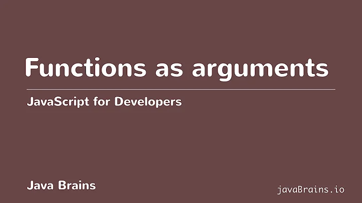 JavaScript for Developers 36 - Functions as arguments