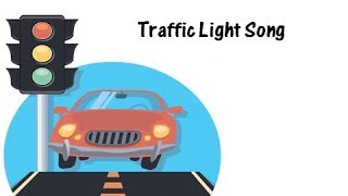 Traffic Light Song. Green says GO Song. Lets Learn about Traffic Light