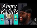 The ANGRY Karen's Are Back! | Funny KAREN Freakouts Reaction