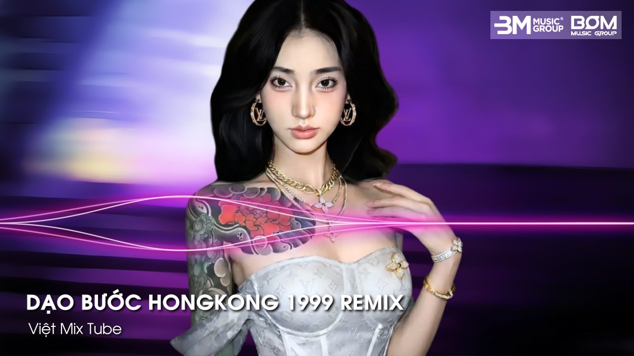 Dạo Bước HongKong 1999 Remix (Bản Hot TikTok) - Này Người Ơi Có Biết Nỗi Nhớ Em Triền Miên Remix