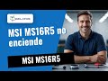 ⚠️ MSI MS16R5 no enciende | Diagnóstico y reparación completa