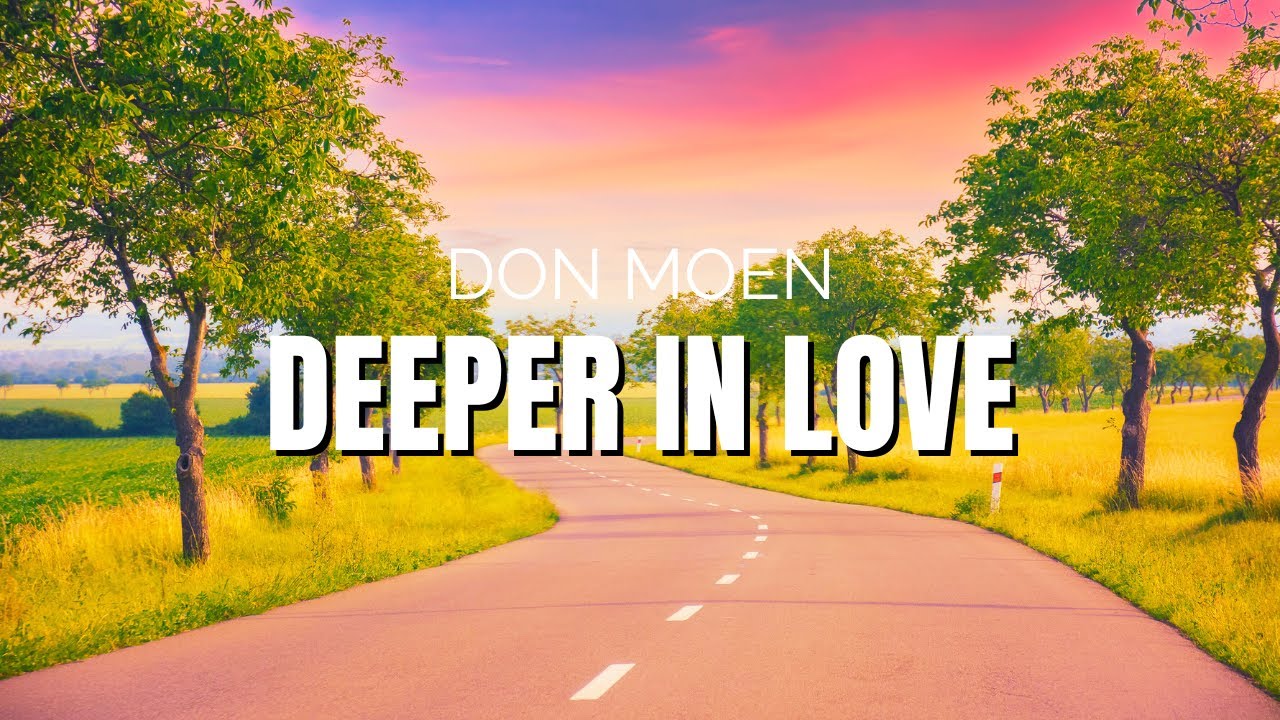 Deeper in love Lyrics - Don Moen - YouTube