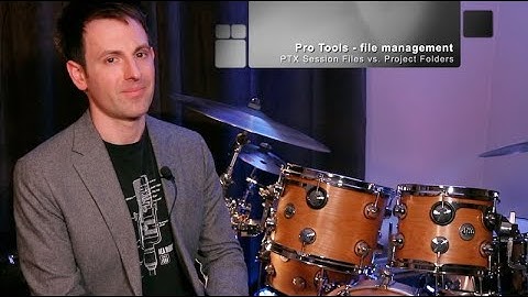 Pro Tools File Management and Organization: PTX vs Project Folder vs Audio Files