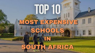Top 10 Most Expensive Schools in South Africa | Inside South Africa's Elite Private Schools