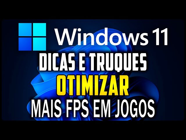 Como otimizar o Windows 11 para ficar mais rápido nos jogos - Leak