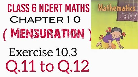 Exercise 10.3 Q.11 to Q.12 Class 6 NCERT MATHS