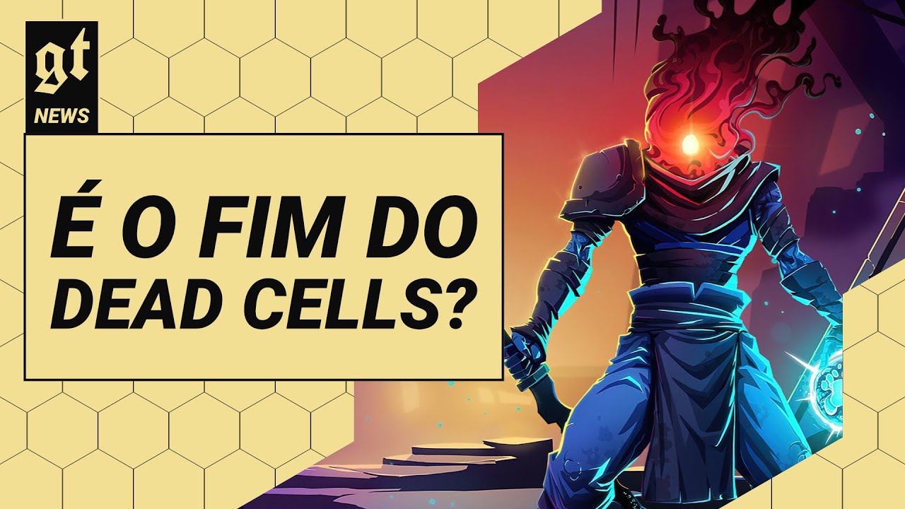 GTNews#41: O “Fim” do Dead Cells, Lançamentos em Destaque e mais ...
