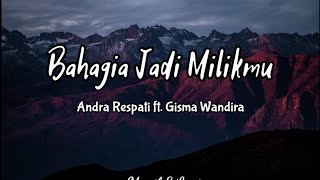 Andra Respati Ft. Gisma wandira - Bahagia Jadi Milikmu ( Lyrics )🎵
