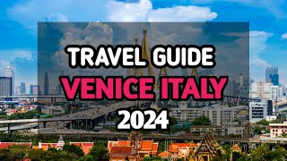 Top 10 Things to do in Venice Italy in 2024