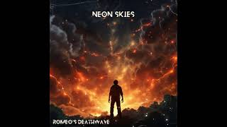 Romeo's Deathwave - Neon Skies