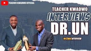 Teacher Kwadwo INTERVIEWS Dr.UN about his Awards & Lifestyle. 😂