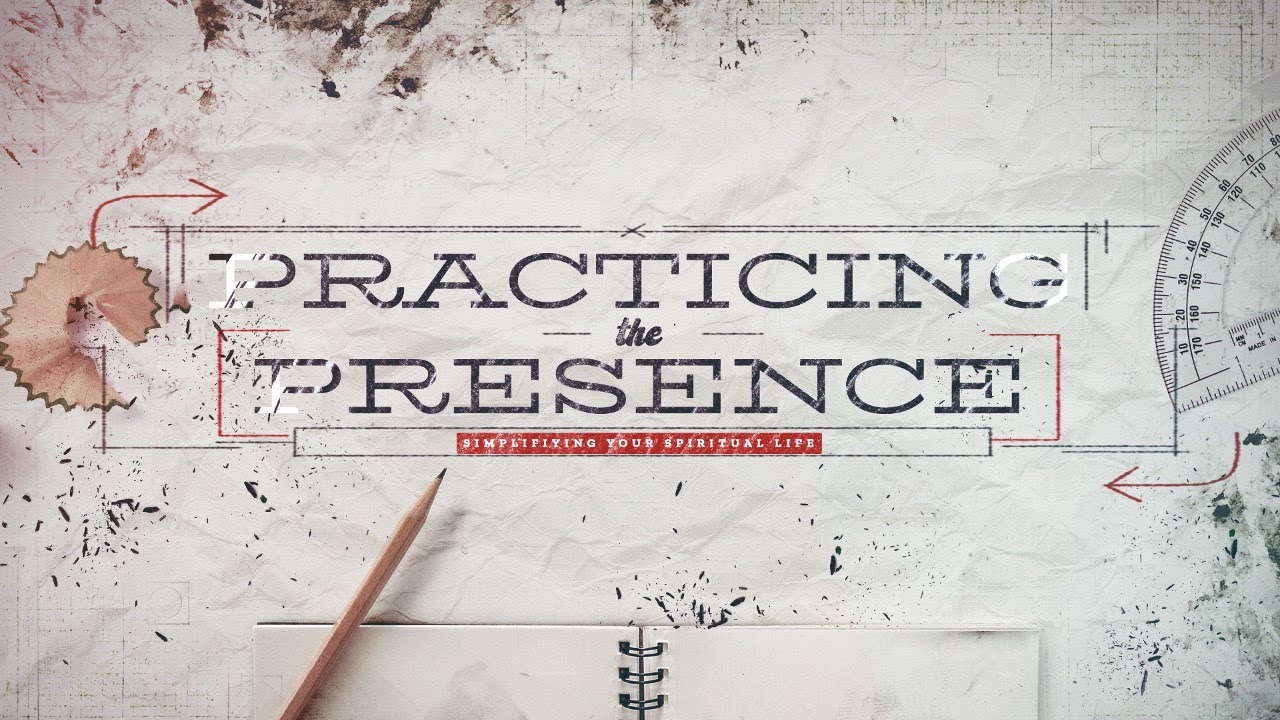 OAK CREEK BIBLE CHURCH | Practicing the Presence - W2