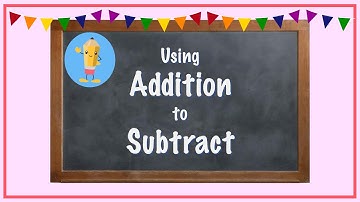 Use addition to solve subtraction problems.