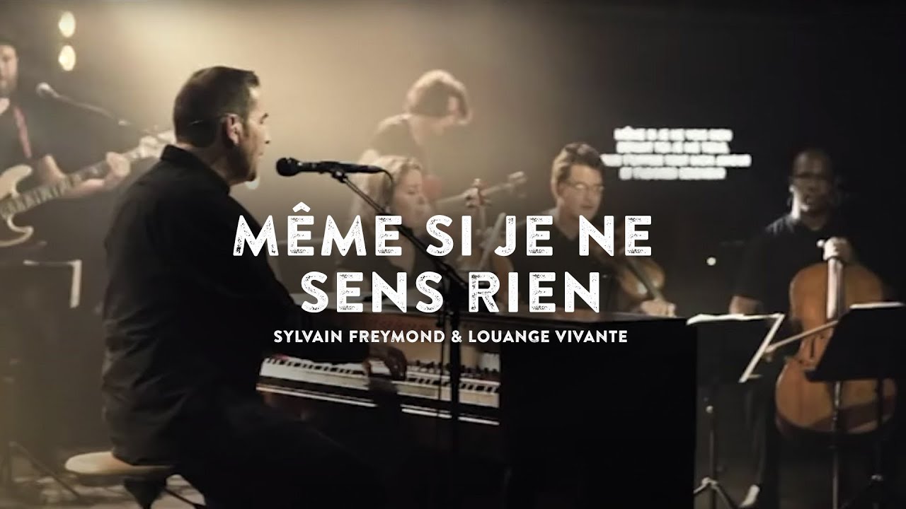Même si je ne sens rien (Jem 1030) - Sylvain Freymond, & Louange Vivante (live)