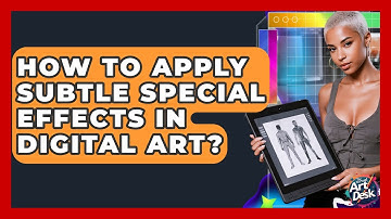 How To Apply Subtle Special Effects In Digital Art? - The Virtual Art Desk