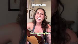 The Kill - Maggie Rogers (cover)