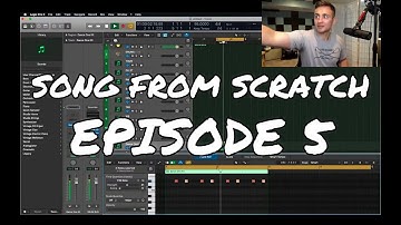 Making a song from scratch in Logic Pro X | EPISODE 5