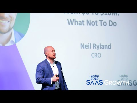 From $0 to $10 Million: What not to do - Neil Ryland - Peakon - #SAASGROWTH2019