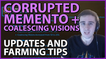 Corrupted Memento FARMING UPDATES AND TIPS (and Coalescing Visions!)