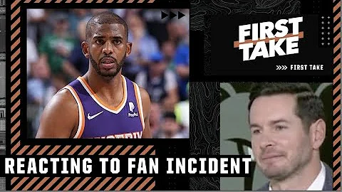 JJ Redick on fan incident with Chris Paul: There is no place for it! | First Take