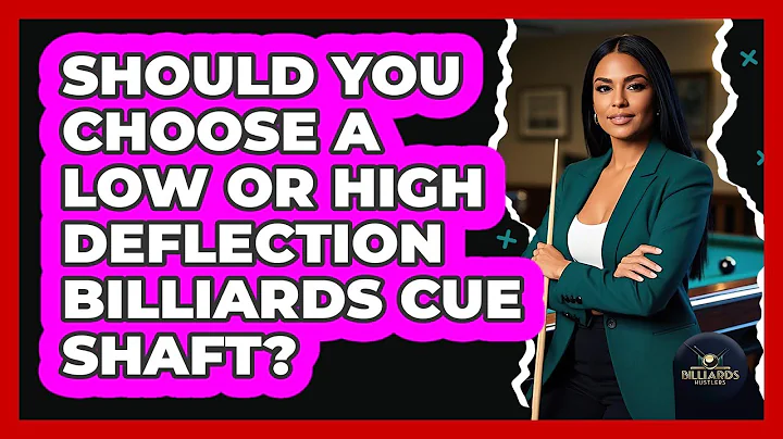 Should You Choose A Low Or High Deflection Billiards Cue Shaft? - Billiards Hustlers