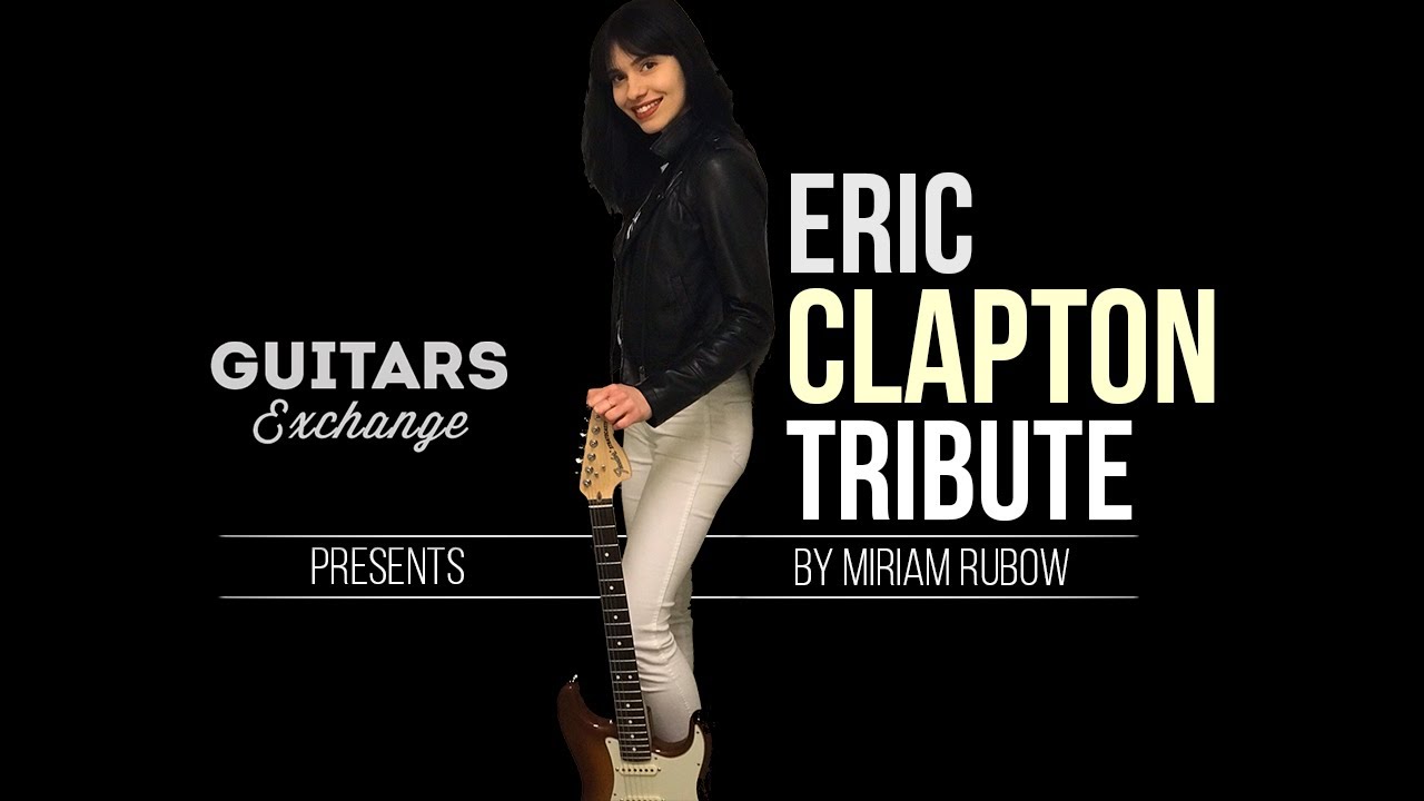 Eric Clapton Tribute by Miriam Rubow