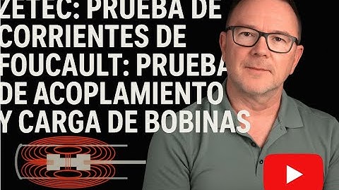 Zetec Video: Eddy Current Testing- Test Coil Coupling and Loading