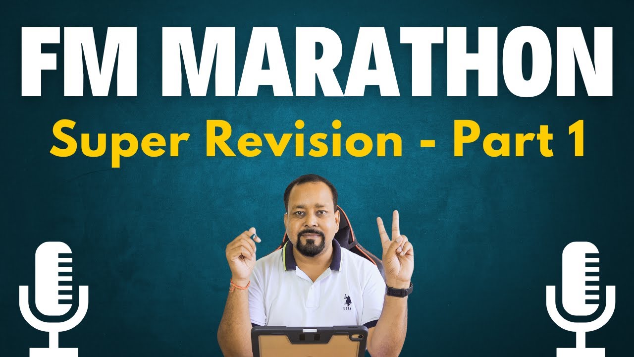 FM Marathon by Om Trivedi | Part 1 | CA Inter | CMA | CS | MBA | UPSC ...