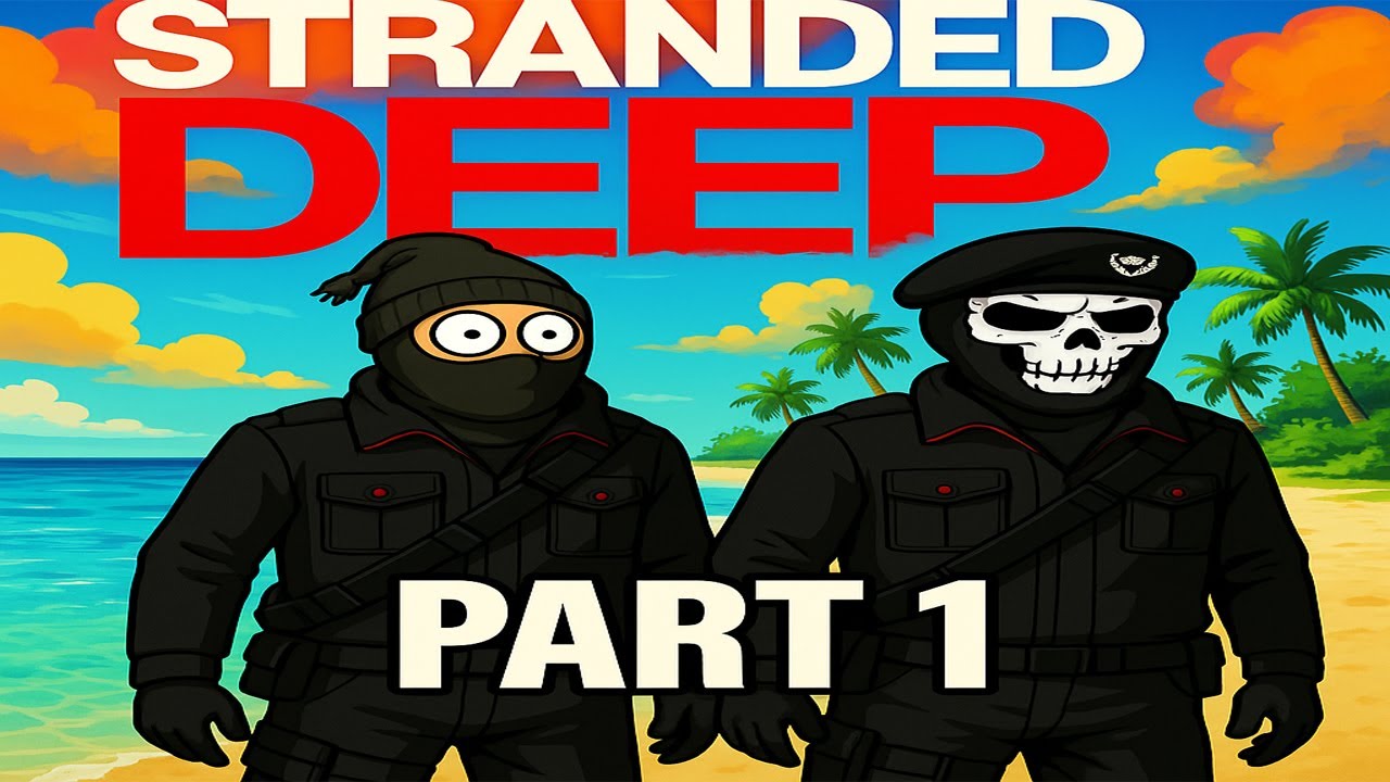 STRANDED DEEP | (CO-OP) PART 1 | JUST TWO GUYS! - YouTube