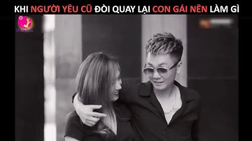 Khi người yêu cũ đòi quay lại và cái kết không ngờ