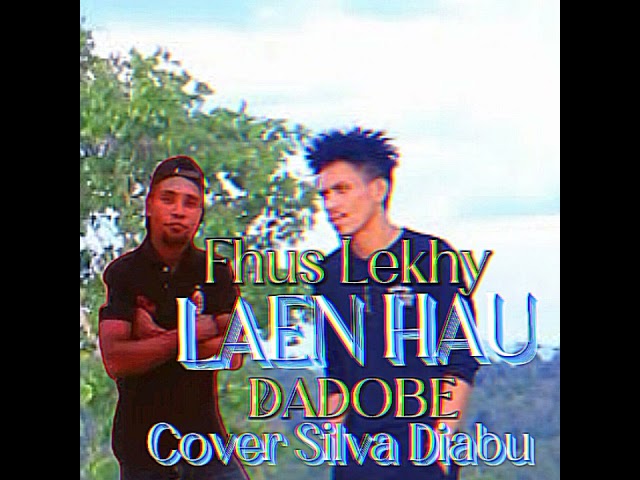 lagu terbaru 2023  fhus Leky#Laen  hau dadobe #cover Silva Diabu class=