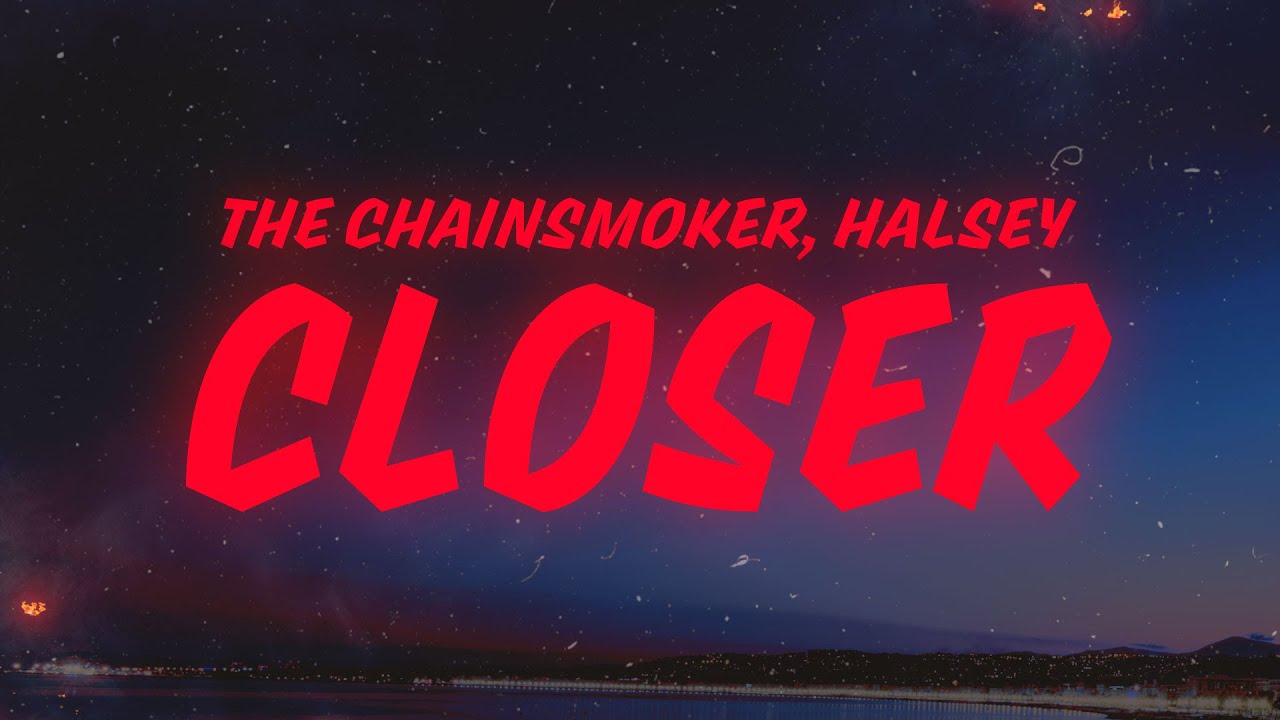 The Chainsmokers - Closer (Lyrics) feat. Halsey
