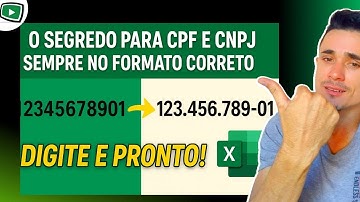 Como Você Pode Formatar CPF e CNPJ no Excel sem pontos e traços