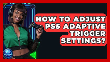 How To Adjust PS5 Adaptive Trigger Settings? - Blue Button Gaming