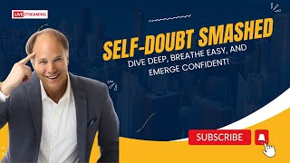 Self-Doubt Smashed - Dive Deep, Breathe Easy, and Emerge Confident!