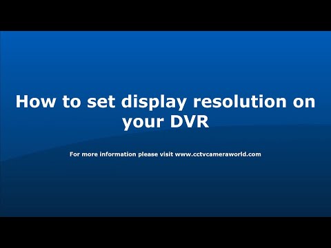 How to set display resolution on your DVR